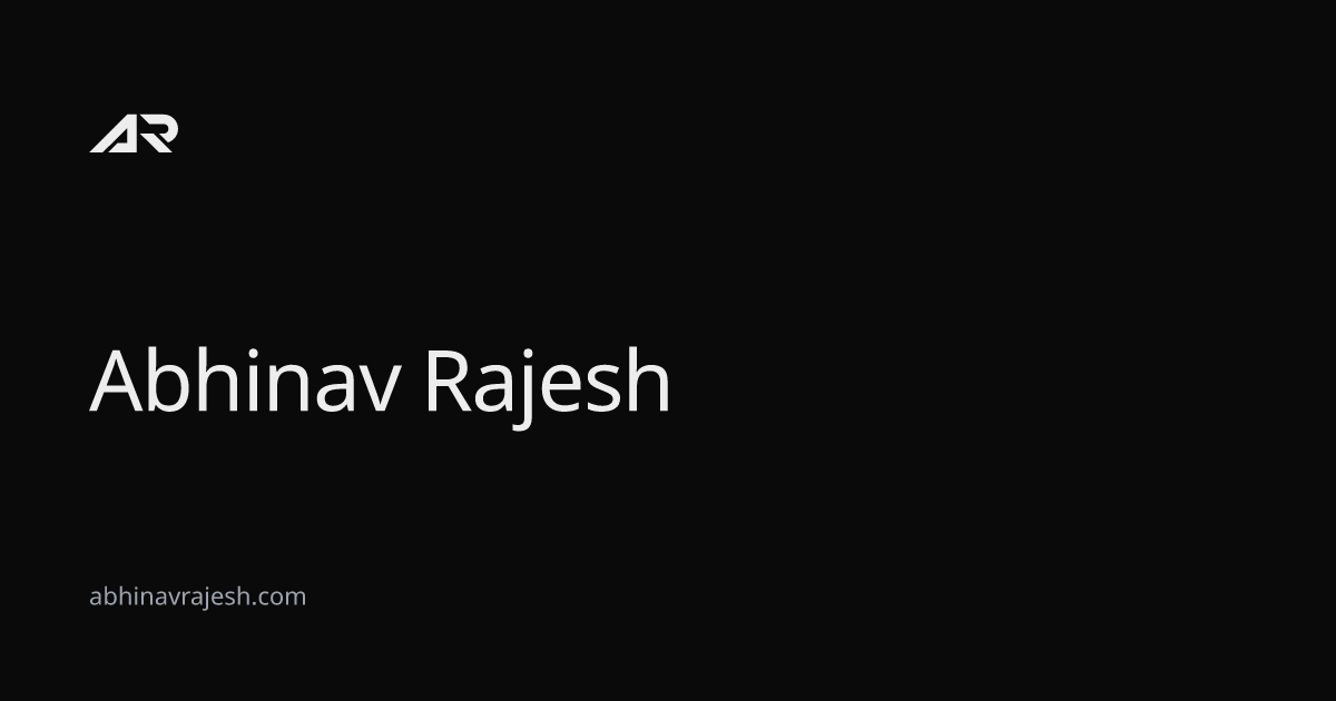 Abhinav Rajesh — Software Engineer